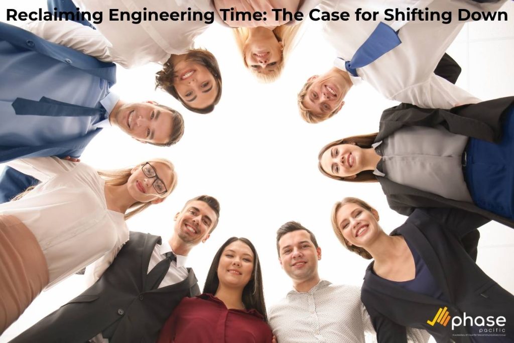 Reclaiming Engineering Time: The Case for Shifting Down
