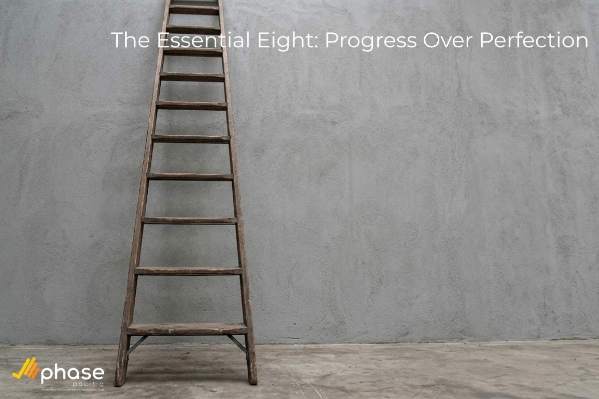 The Essential Eight: Progress Over Perfection